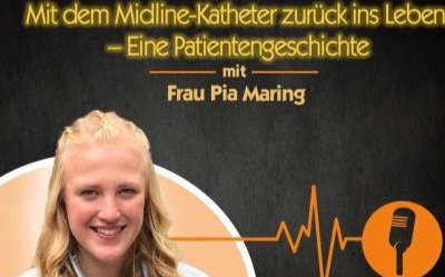 Neue Podcastfolge: Mit dem Midline-Kathheter zurück ins Leben – Eine Patientengeschichte
